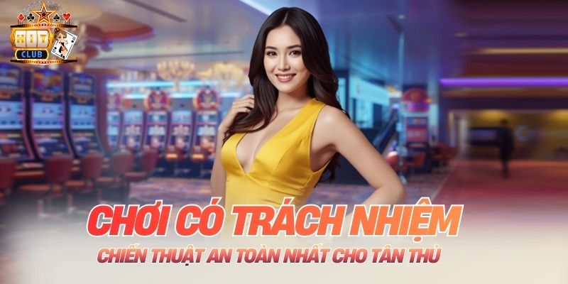 Chơi Có Trách Nhiệm: Chiến Thuật An Toàn Nhất Cho Tân Thủ