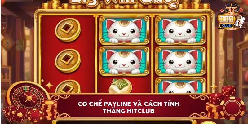 Cơ Chế Payline Và Cách Tính Thắng Hitclub