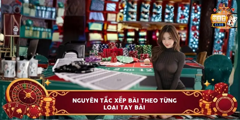 Nguyên Tắc Xếp Bài Theo Từng Loại Tay Bài
