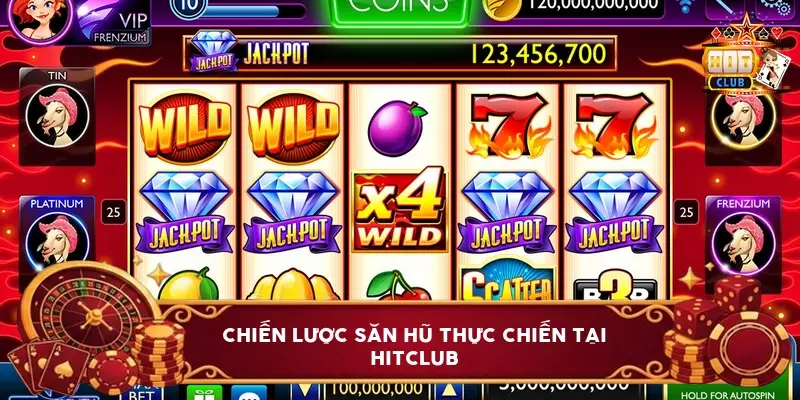 Chiến Lược Săn Hũ Thực Chiến Tại Hitclub