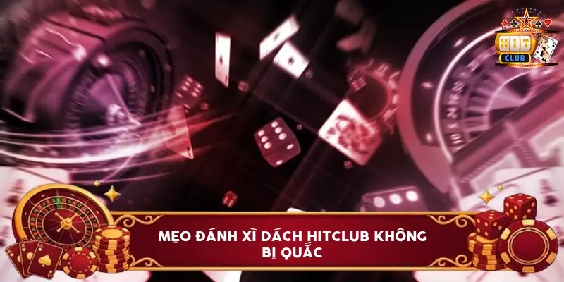 meo danh xi dach hitclub khong bi quac 6a1be2be86798